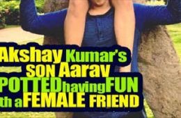 UNSEEN PIC! Akshay Kumar’s SON Aarav Bhatia SPOTTED with ......